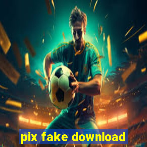 pix fake download